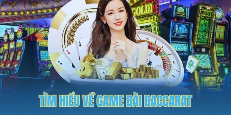 Tìm hiểu thông tin tổng quan về baccarat là gì