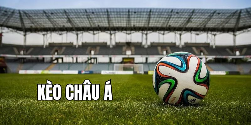 Định nghĩa về kèo châu Á