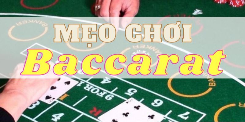 Các mẹo chơi bài baccarat hay nhất