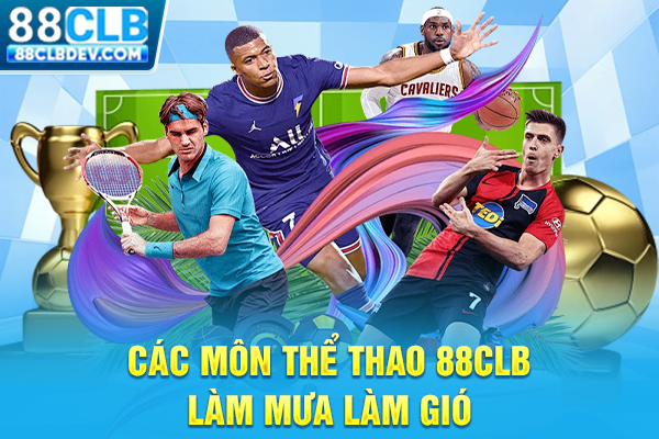 Các môn thể thao 88CLB làm mưa làm gió