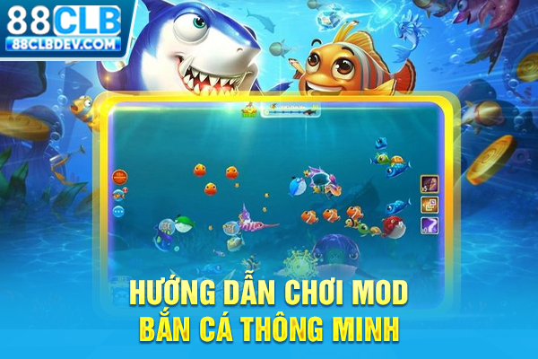 Hướng dẫn chơi MOD bắn cá thông minh