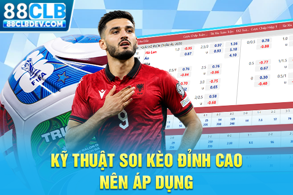 Kỹ thuật soi kèo đỉnh cao nên áp dụng