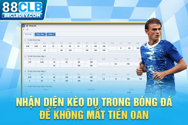 Nhận Diện Kèo Dụ Trong Bóng Đá Để Không Mất Tiền Oan