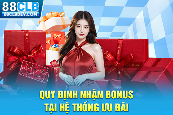 Quy định nhận bonus tại hệ thống ưu đãi