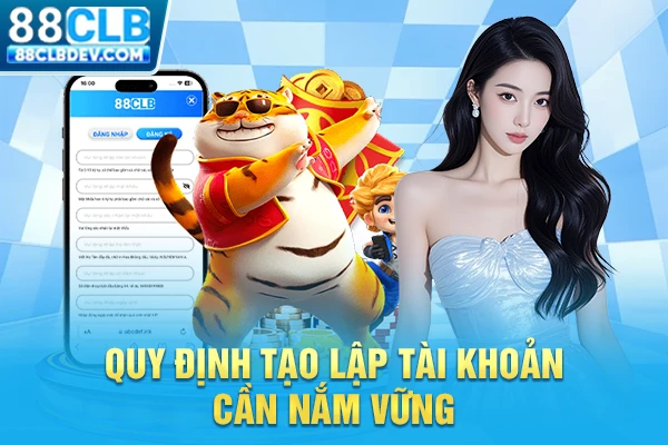 Quy Trình Đăng Ký 88CLB Tạo Tài Khoản Săn Ưu Đãi Khủng 2026 Quy định tạo lập tài khoản cần nắm vững
