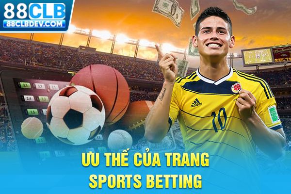 Ưu thế của trang sports betting