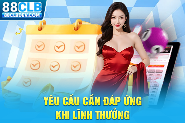 Yêu cầu cần đáp ứng khi lĩnh thưởng